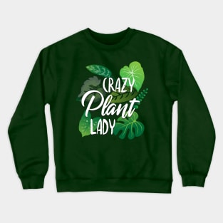 Crazy Plant Lady - leaves design Crewneck Sweatshirt